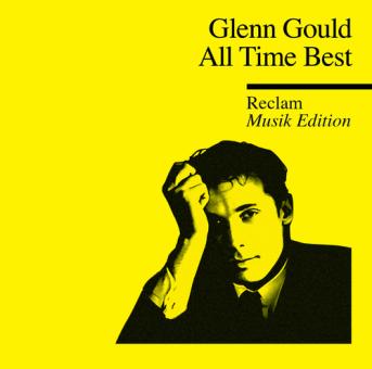 Glenn Gould All Time Best (Reclam Musik Edition 25) 