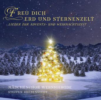 Freu dich, Erd und Sternenzelt - Lieder zur Advents- und Weihnachtszeit 