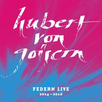 Federn Live 2014 - 2016 