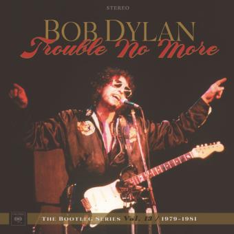 Trouble No More: The Bootleg Series Vol. 13 / 1979-1981 (Deluxe Edition) 