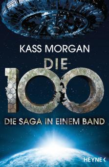 Die 100 - Die Saga in einem Band 