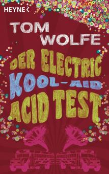 Der Electric Kool-Aid Acid Test 