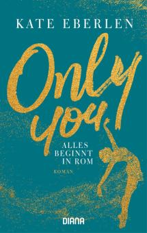 Only you – Alles beginnt in Rom 